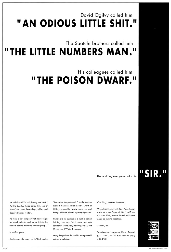 So this was the first ad I ever wrote. It was about Martin Sorrell. Ironic that I ended up working for a WPP agency. It seems not to have been career limiting. Oh, wait a minute. Maybe it was.